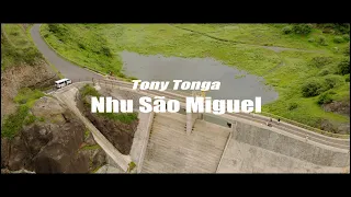 Tony Tonga - Nhu São Miguel (Official Vídeo ) By Leal Nuno