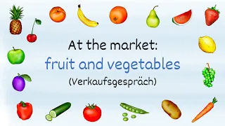 Englisch lernen: at the market - fruit and vegetables (Lernvideo für die Grundschule)