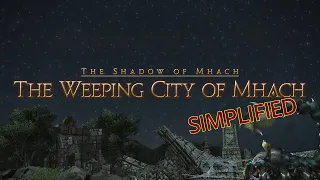 FFXIV Simplified - The Weeping City of Mhach