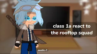 class 1a react to the rooftop squad [] part 1/2 [] credits in desc‼️ [] exotic-!!