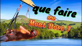 à FAIRE et à VISITER dans le MONT DORE ET SANCY