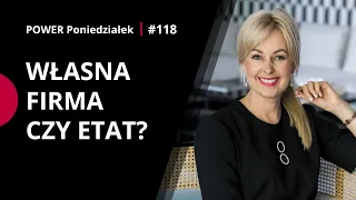 Praca na etacie czy własna działalność? POWER PONIEDZIAŁEK #118