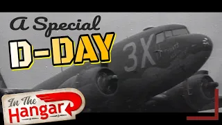 The Lead Airplane from D-Day, That's All Brother and Doug Rozendaal - InTheHangar Ep 134