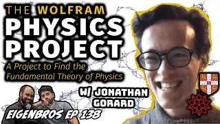 Eigenbros ep 138 - Wolfram Physics Project Pt. 2 (w/ Jonathan Gorard)