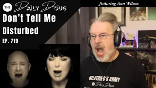 Classical Composer Reacts to DISTURBED: DON'T TELL ME (featuring Ann Wilson) | The Daily Doug