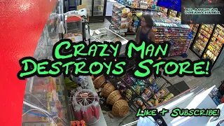 Crazy Man Destroys Store!