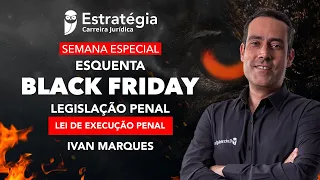 Esquenta Black Friday Jurídica - Legislação Penal - Lei de Execução Penal