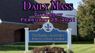 Daily Mass - Thursday, February 25, 2021 - Fr. Andiy Egargo, Our Lady of Lourdes Church.