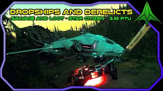 Dropships and Derelicts - Aggressive Salvage and Loot | Star Citizen 3.18 PTU