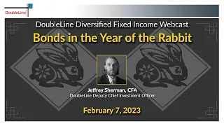 Diversified Fixed Income Webcast "Bonds in the Year of the Rabbit" 2-7-23: Macro