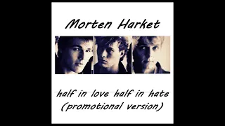 morten harket  - half in love half in hate (promotional  version)