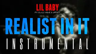 Lil Baby FT. Gucci Mane & Offset - Realist In It [INSTRUMENTAL] | ReProd. by IZM