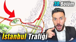 30.Bölüm - İstanbul trafiği adamı çileden çıkarır! Cities Skylines [S2]