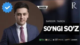 SARDOR TAIROV - SO'NGI SO'Z