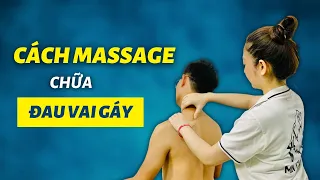 Cách Massage Chữa Đau Cổ Vai Gáy Chuyên Nghiệp - Phần 1 | Đặng Kim Ba Yoga Trị Liệu