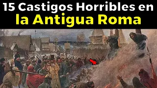 Los 15 CASTIGOS Más Crueles Y Brutales de la ANTIGUA ROMA