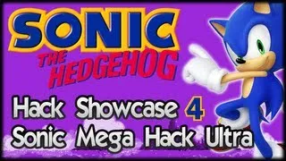 Sonic Hack Showcase 4 : Sonic Mega Hack Ultra Edition