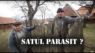 SATUL PARASIT ?  In Inima Padurenilor . De ce au plecat multi dintre ei?