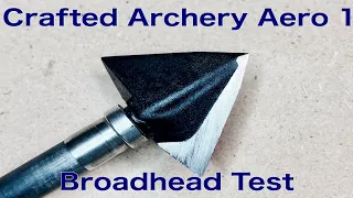 CRAFTED ARCHERY AERO ONE Broadhead Test