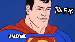 AceVane: SuperFriends  “The Flex”