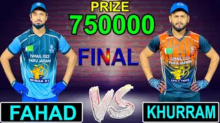 FINAL 2023 || KHURRAM CHAKWAL VS FAHAD MC || PRIZE 7 LAC 50 THOUSEND || BEST MATCH IN CRICKET EVER