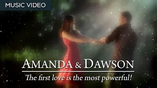 Amanda & Dawson - The first love is the most powerful! [THE BEST OF ME]