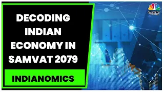 The Indian Economy In Samvat 2079 & Where Is The Growth Headed? | Indianomics | CNBC-TV18