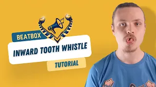 BEATBOX TUTORIAL - Inward Tooth Whistle by Nazca