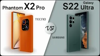 Techno Phantom X2 Pro vs Galaxy S22 Ultra Comparison | Mobile Nerd