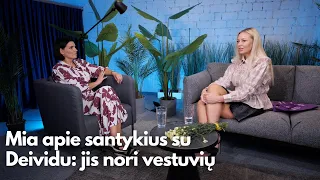 Mia apie santykius su Deividu: jis nori vestuvių