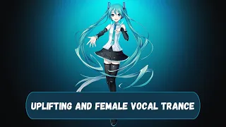 Trance Mix 32 | Uplifting & Female Vocal Trance