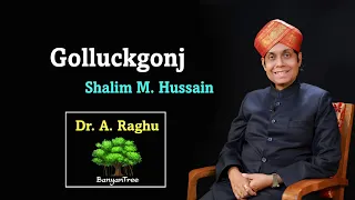 Golluckgonj | Shalim M. Hussain || Dr. A. Raghu