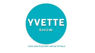 YVETTE SHOW INTRODUCTION