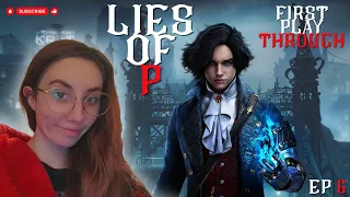 Lies of P | Fighting Bosses and Rosa Isabella Street | Part 6 | First Play Through