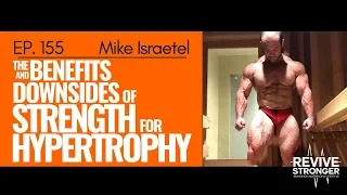 155: Mike Israetel - The benefits and downsides of Strength for Hypertrophy