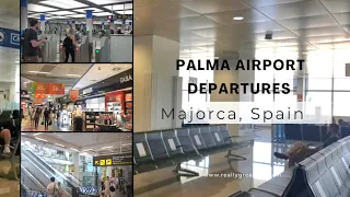 Majorca Airport Departures (Landside & Airside) / May 2022