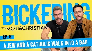 Bickering With Moti & Christian, Episode 6 | A Jew and a Catholic Walk into a Bar