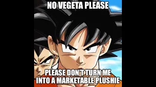 No vegeta please don’t turn me into a marketable plushie