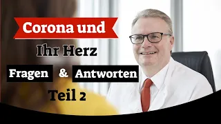 Corona-Virus und Ihr Herz. Fragen und Antworten.  Teil 2.