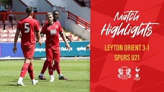 HIGHLIGHTS: Leyton Orient 3-1 Spurs U21 | Pre-Season | JE3 Trophy