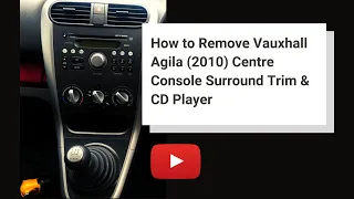 How to Remove Vauxhall Agila (2010) Centre Console Surround Trim & CD Player