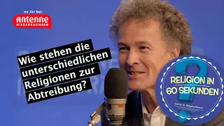 Wie stehen die unterschiedlichen Religionen zur Abtreibung?-Religion in 60 Sekunden #58