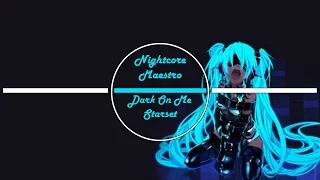 Nightcore - Dark On Me (Starset)