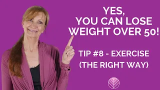 Yes You can Lose Weight Over 50 Tip 8 - The Right Exercise