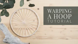 How to Warp a Hoop