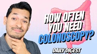 How Often You Need Colonoscopy In Precancer Colon Polyp?