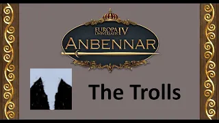 Anbennar - The Trolls (Obrtrol/Gerudaghot)