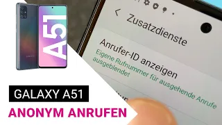 Samsung Galaxy A51 📱 Anonym anrufen | Deutsch