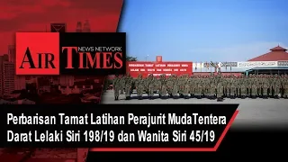 Perbarisan Tamat Latihan Perajurit Muda Tentera Darat Lelaki Siri 189/19 dan Wanita Siri 45/19