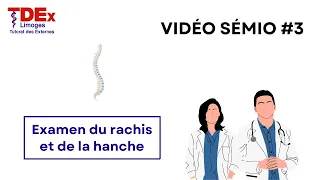 Vidéo sémio #3 :  Examen du rachis et de la hanche